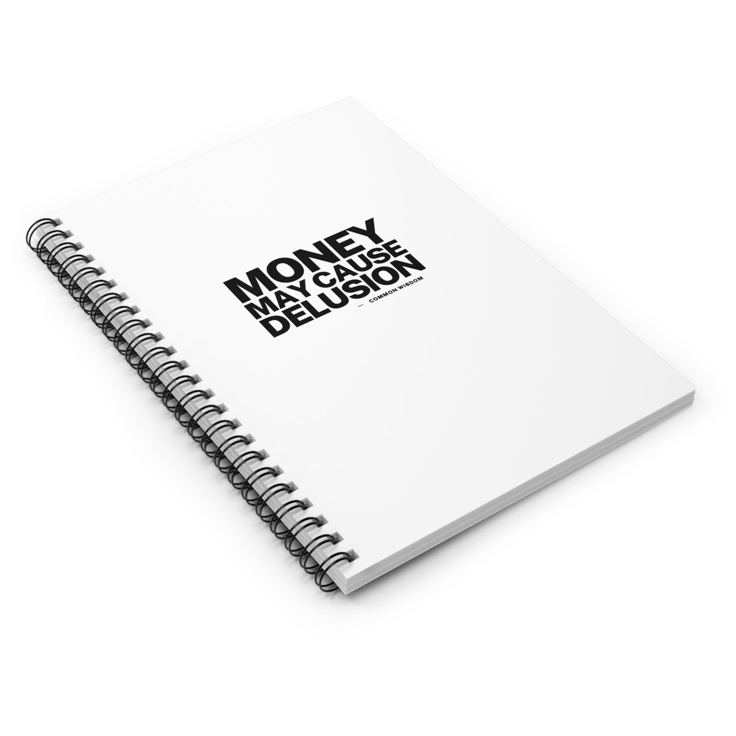 Money May Cause Delusion - Spiral Notebook - Ruled Line