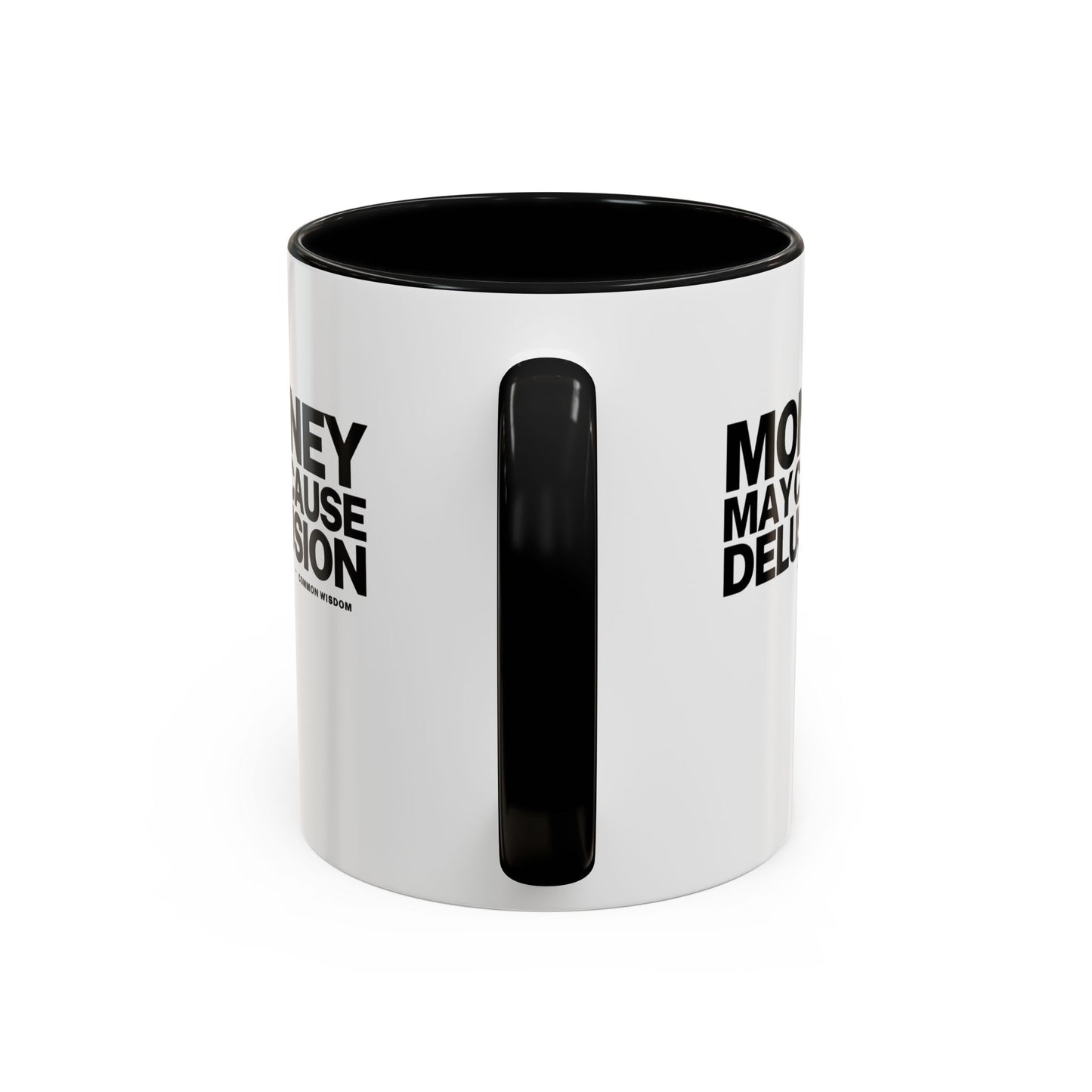 Money May Cause Delusion Accent Coffee Mug (11, 15oz)