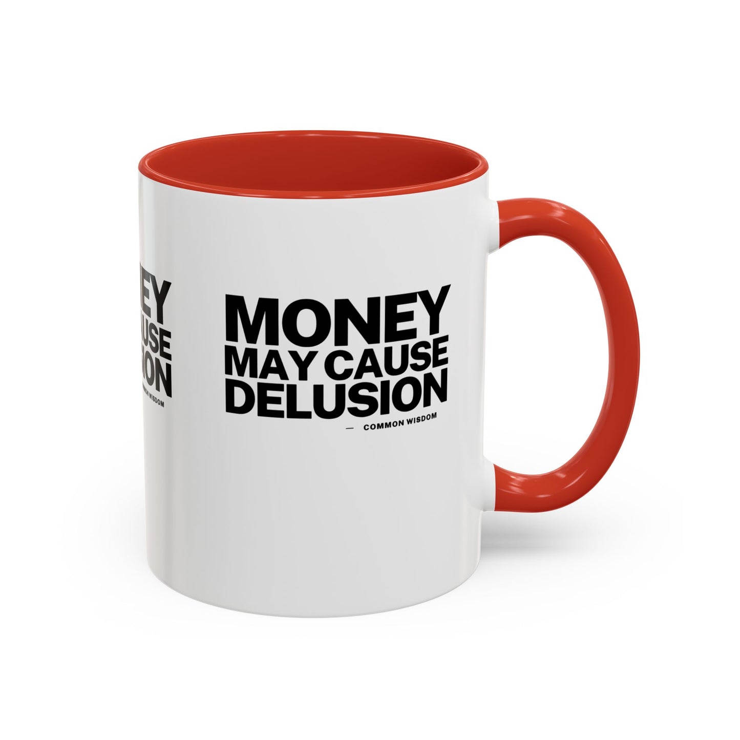 Money May Cause Delusion Accent Coffee Mug (11, 15oz)