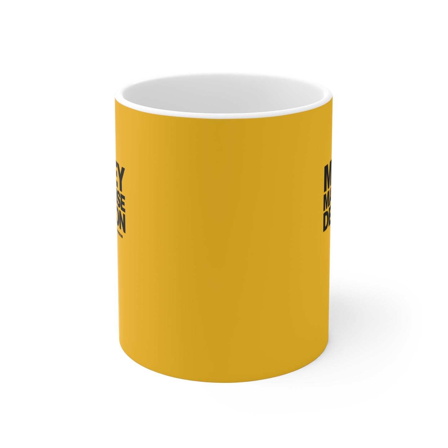 Money May Cause Delusion - Mug 11oz