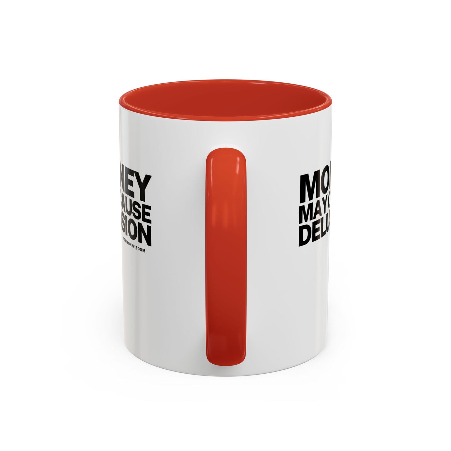Money May Cause Delusion Accent Coffee Mug (11, 15oz)