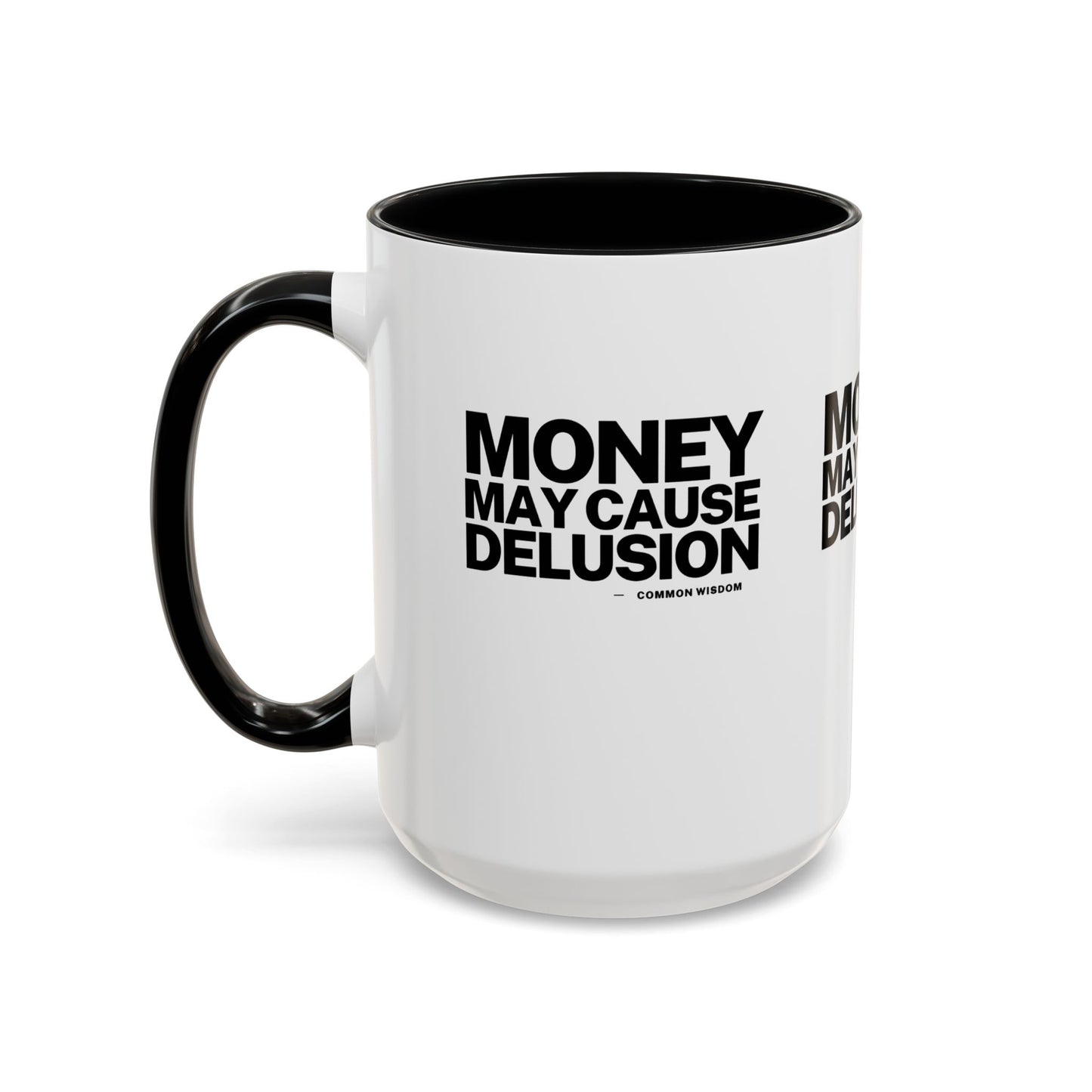 Money May Cause Delusion Accent Coffee Mug (11, 15oz)