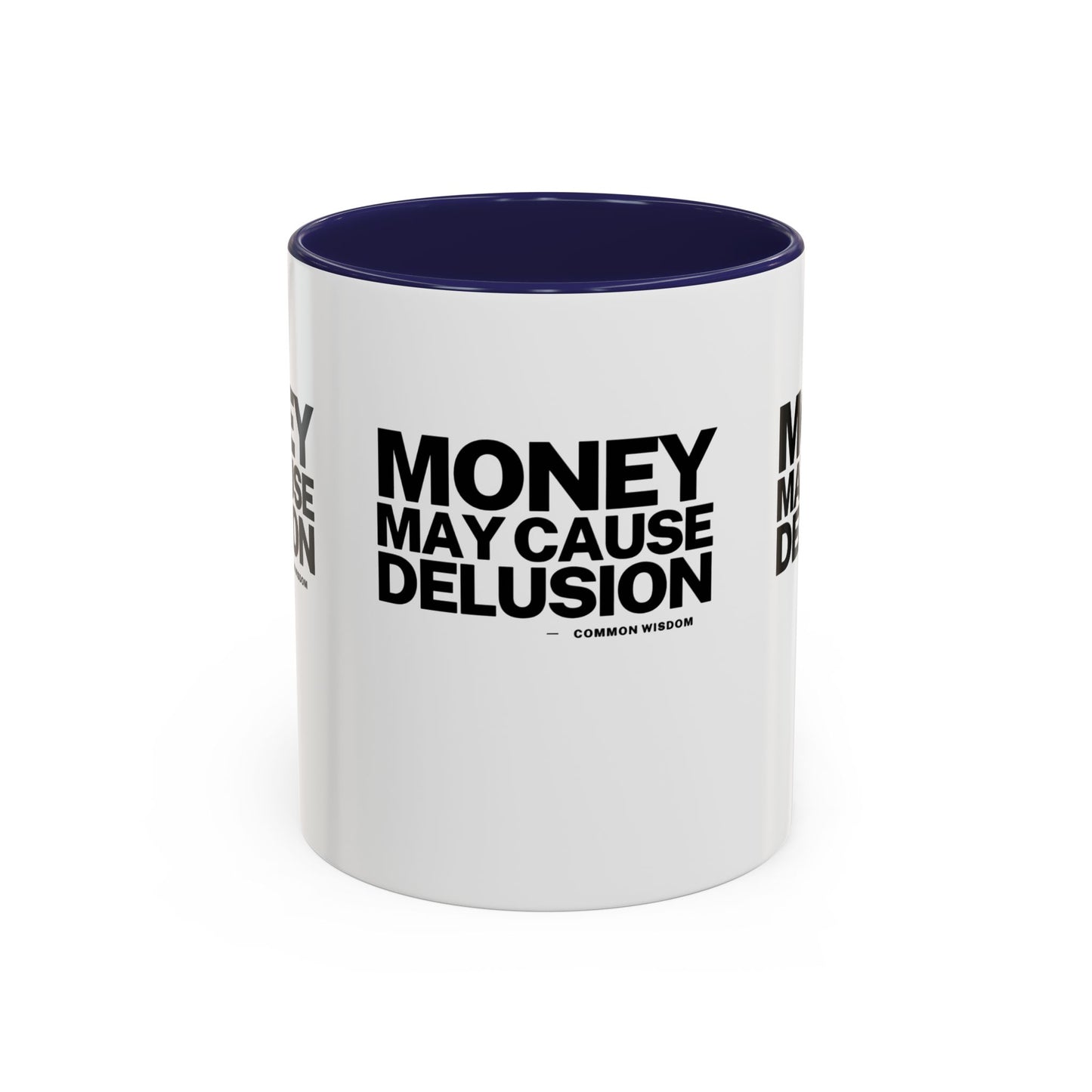 Money May Cause Delusion Accent Coffee Mug (11, 15oz)