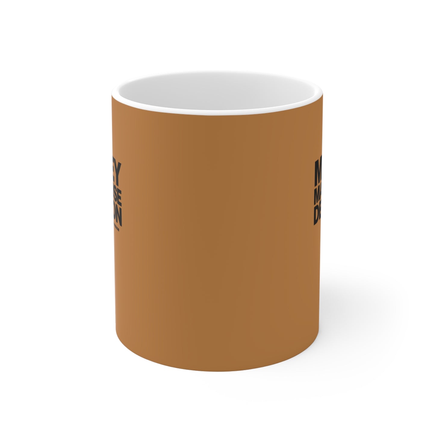 Money May Cause Delusion - Mug 11oz