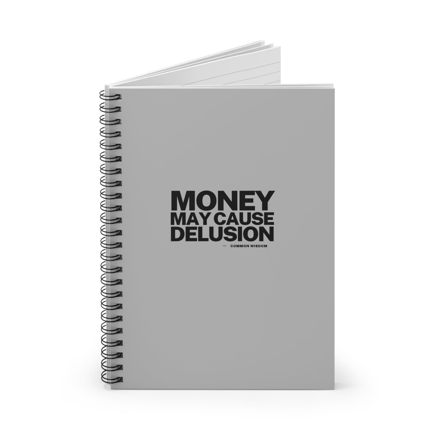 Money May Cause Delusion - Spiral Notebook - Ruled Line