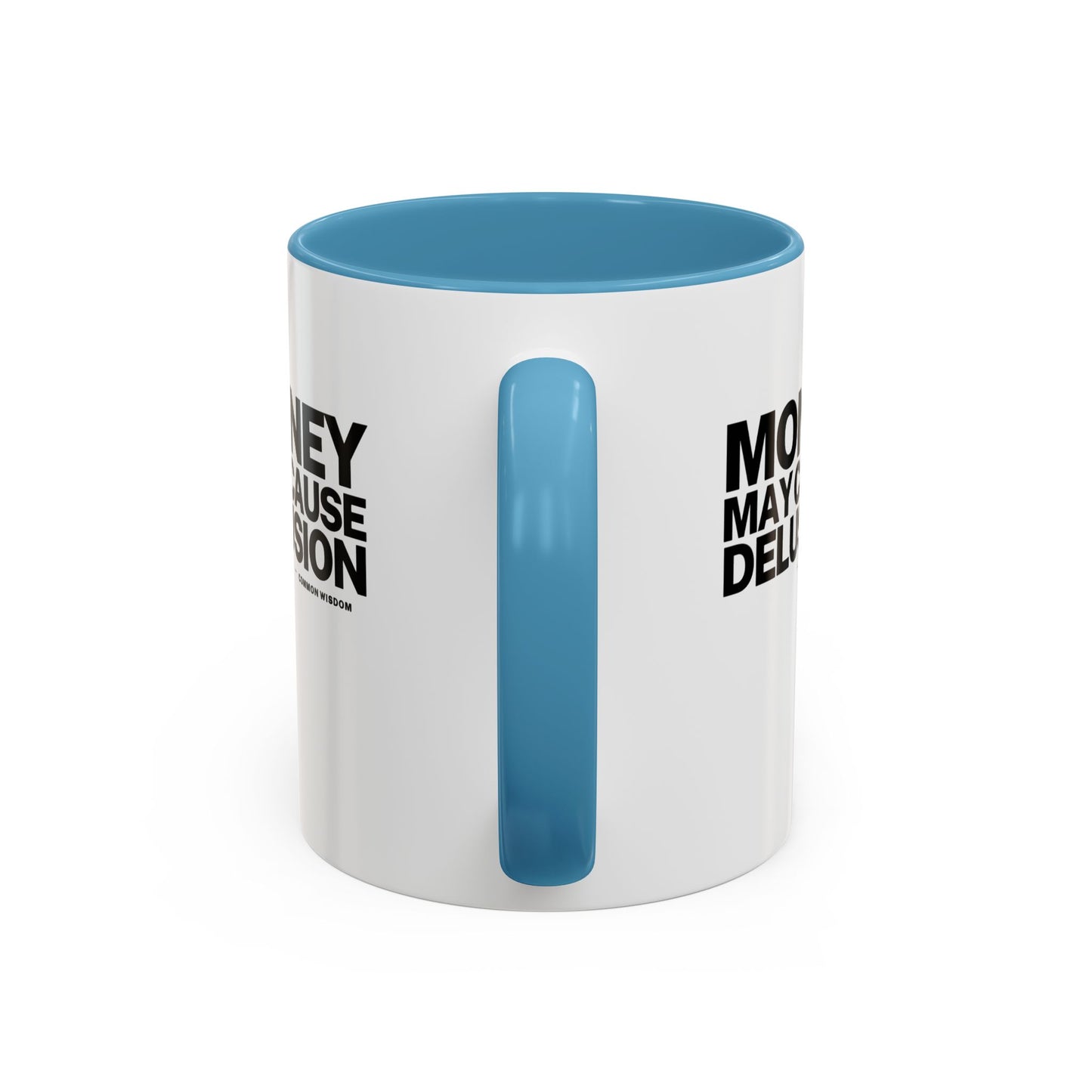 Money May Cause Delusion Accent Coffee Mug (11, 15oz)