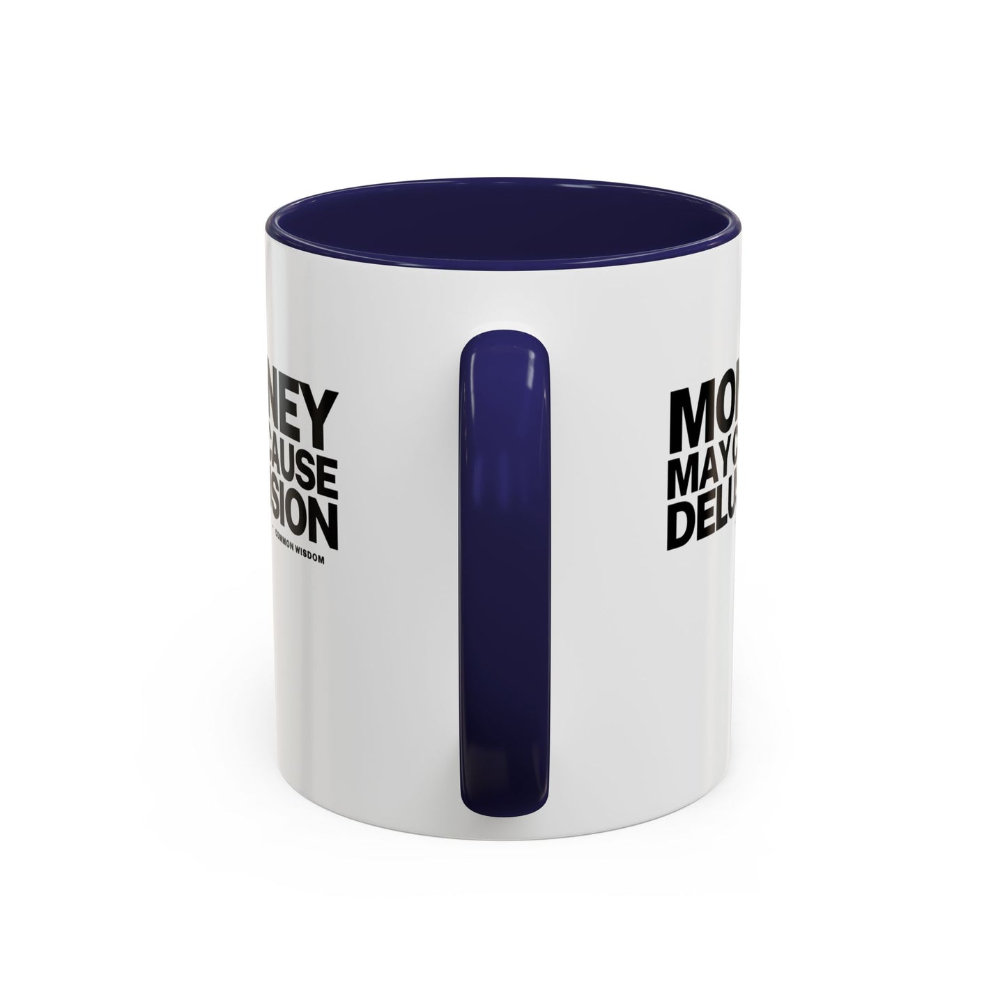 Money May Cause Delusion Accent Coffee Mug (11, 15oz)