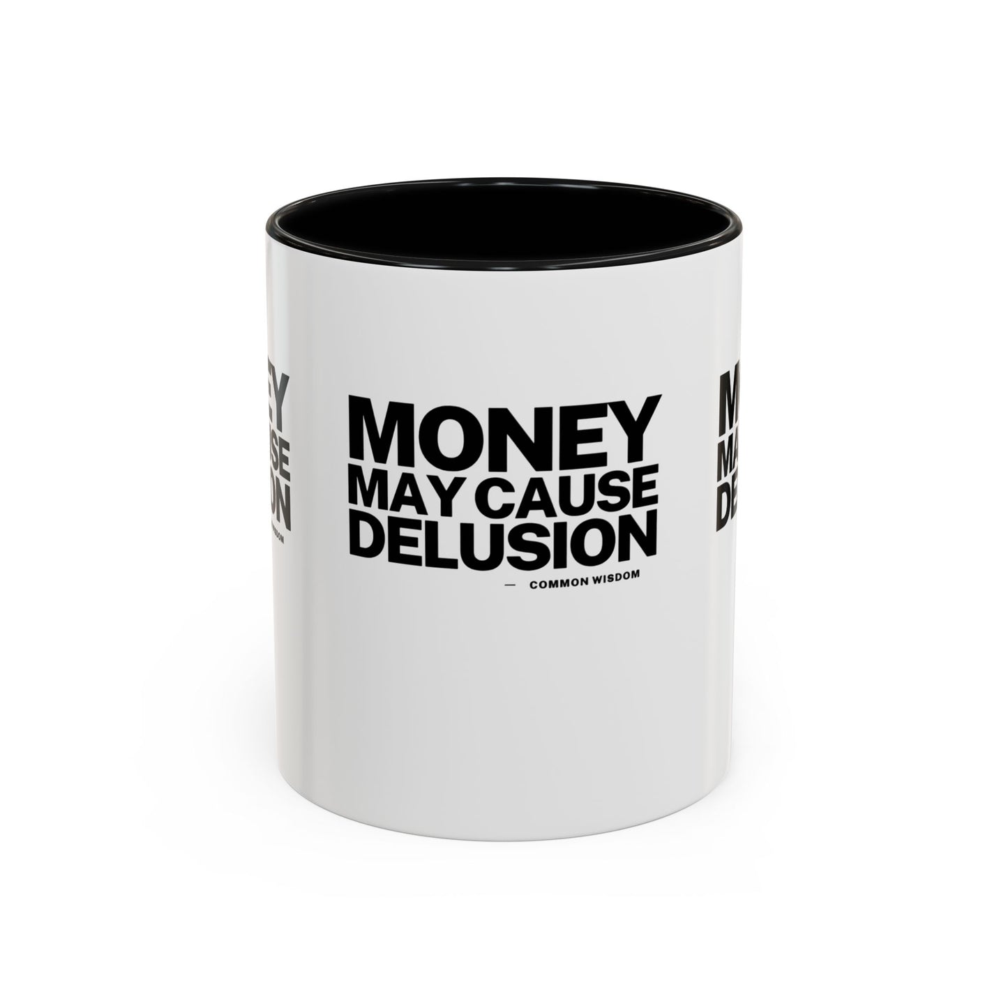 Money May Cause Delusion Accent Coffee Mug (11, 15oz)
