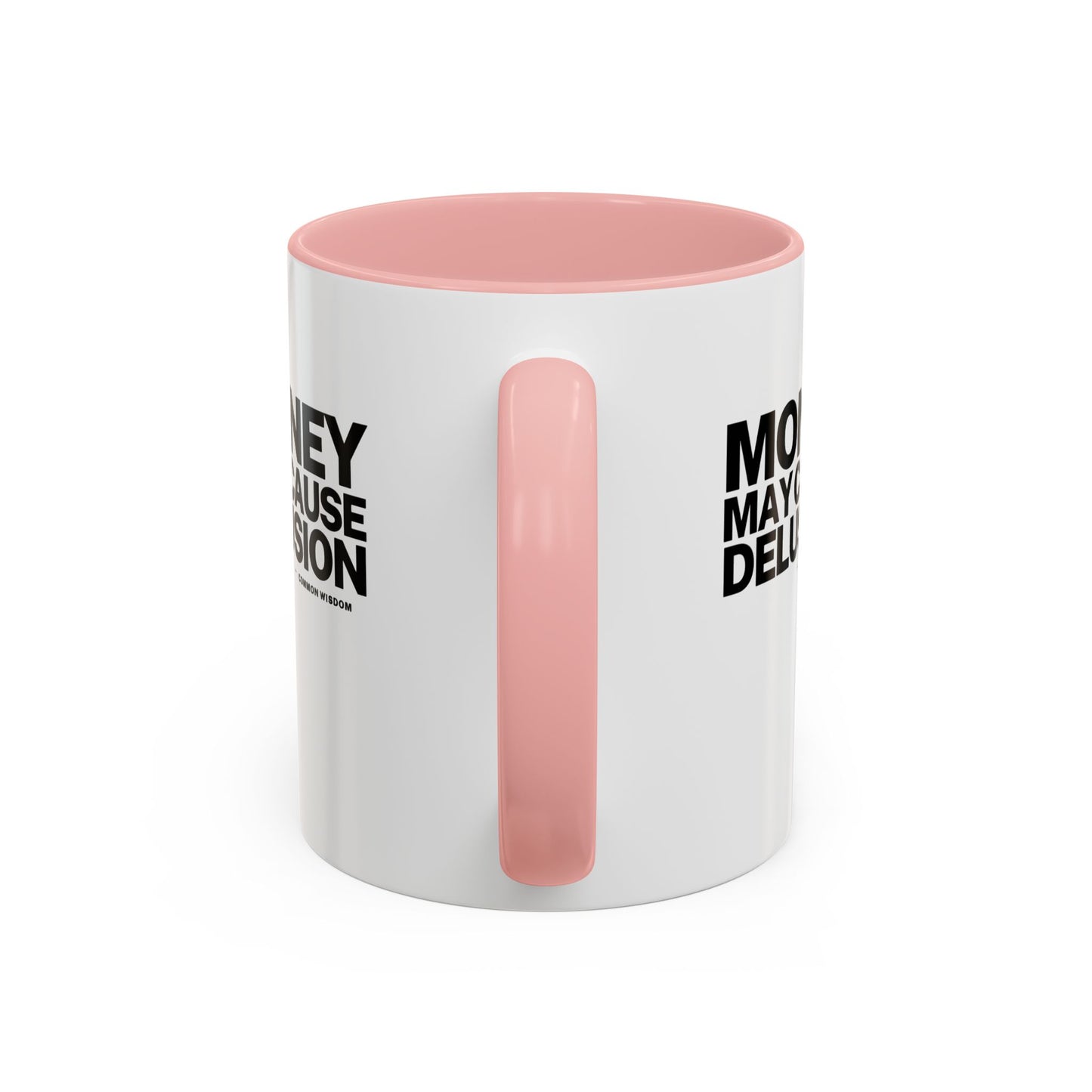 Money May Cause Delusion Accent Coffee Mug (11, 15oz)