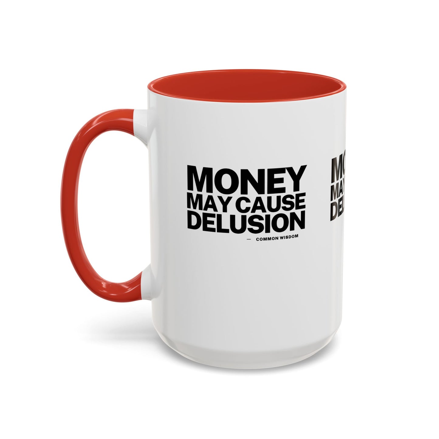 Money May Cause Delusion Accent Coffee Mug (11, 15oz)