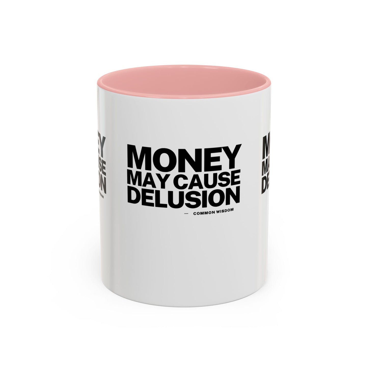 Money May Cause Delusion Accent Coffee Mug (11, 15oz)