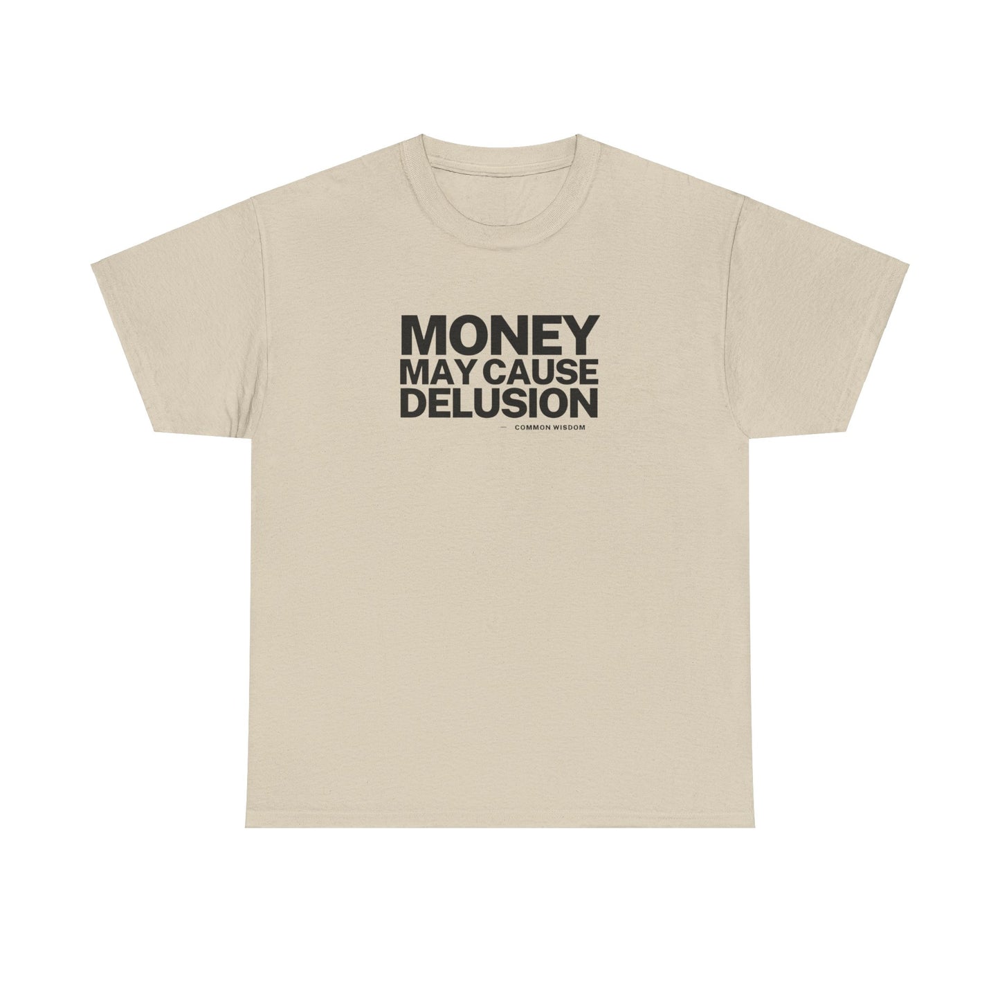 Money May Cause Delusion - Cotton T-Shirt