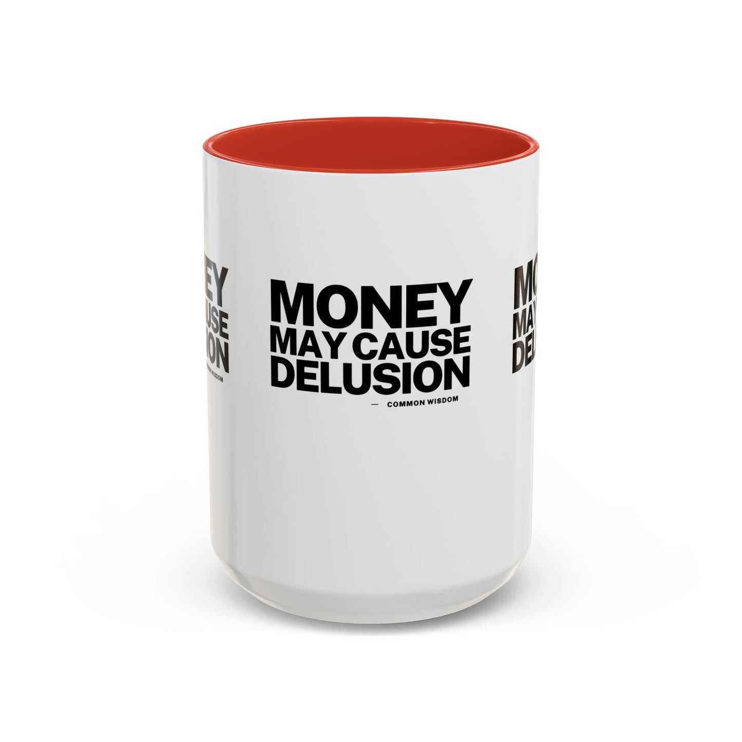 Money May Cause Delusion Accent Coffee Mug (11, 15oz)