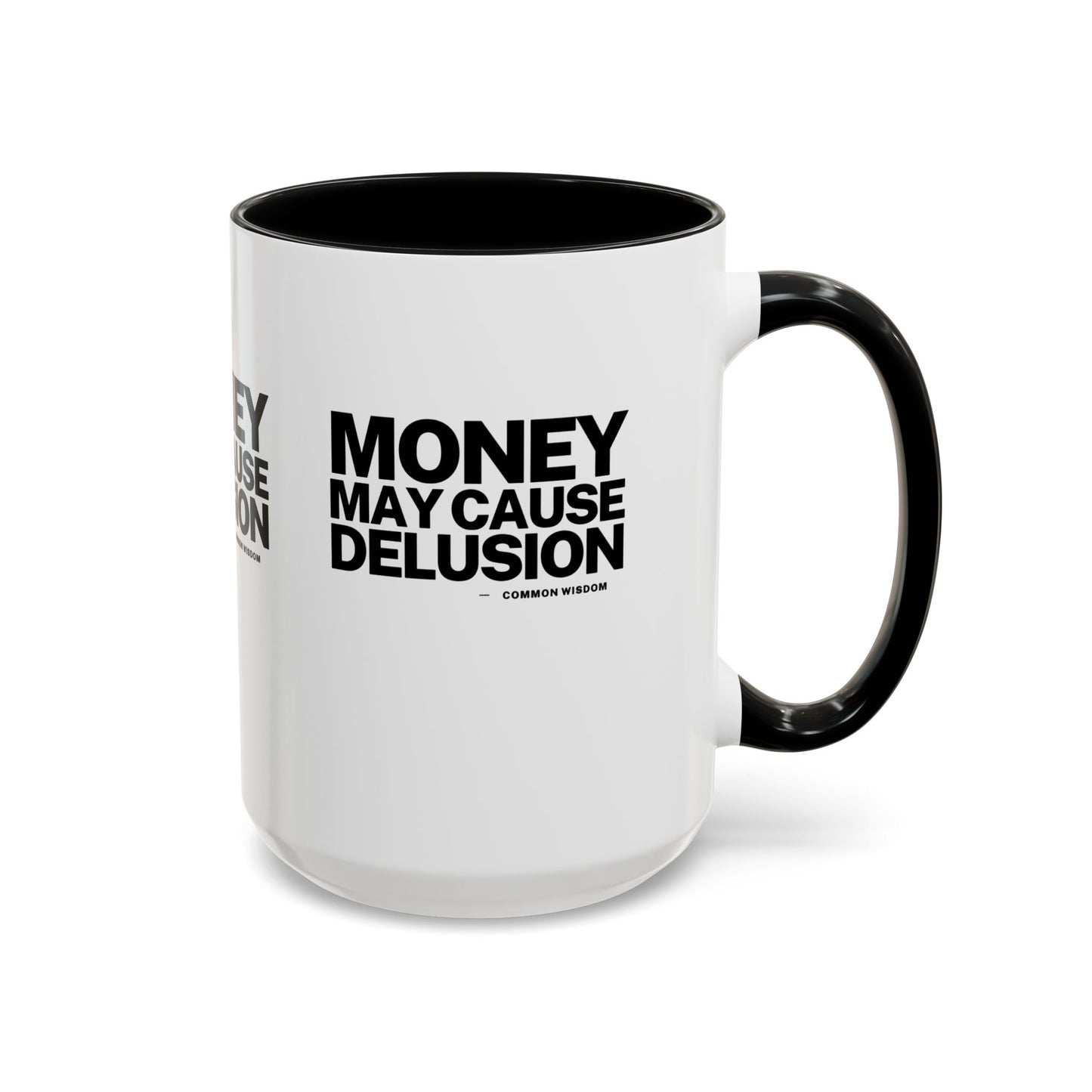 Money May Cause Delusion Accent Coffee Mug (11, 15oz)