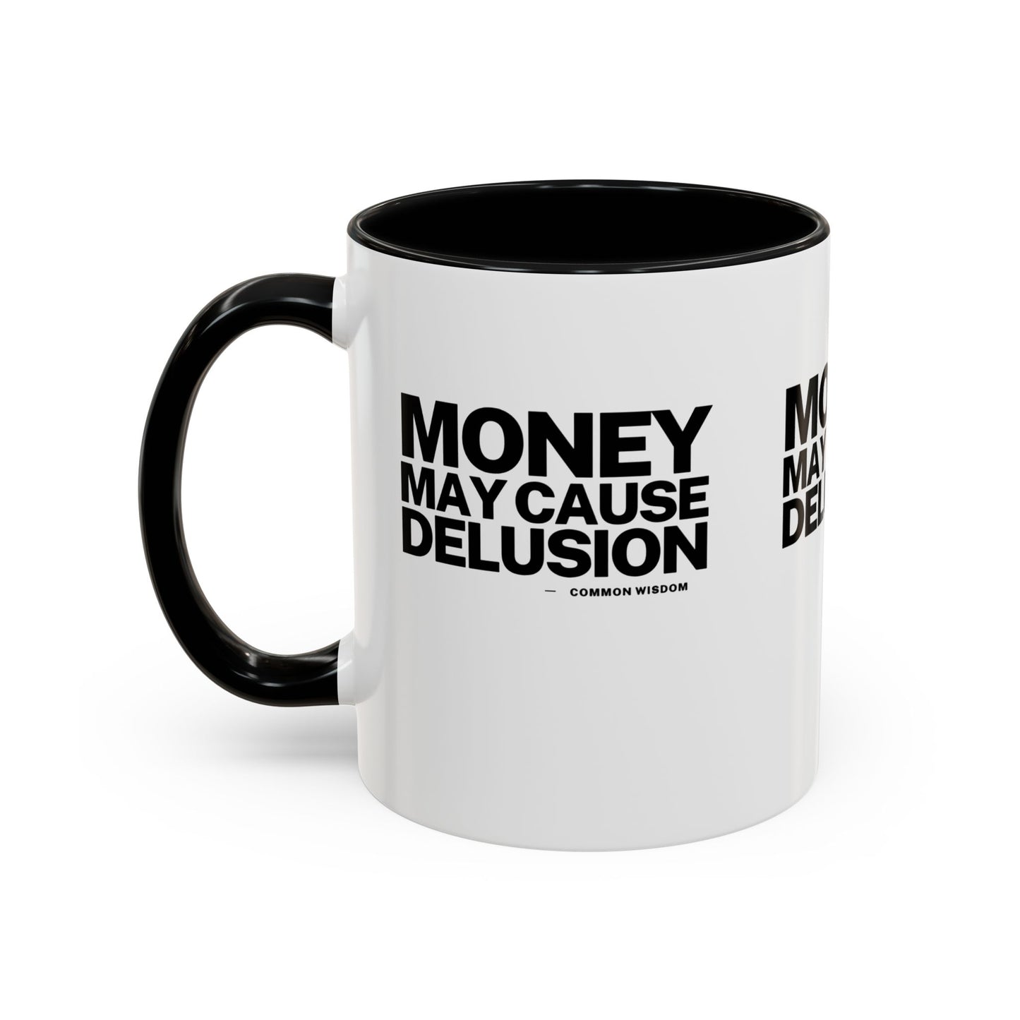 Money May Cause Delusion Accent Coffee Mug (11, 15oz)