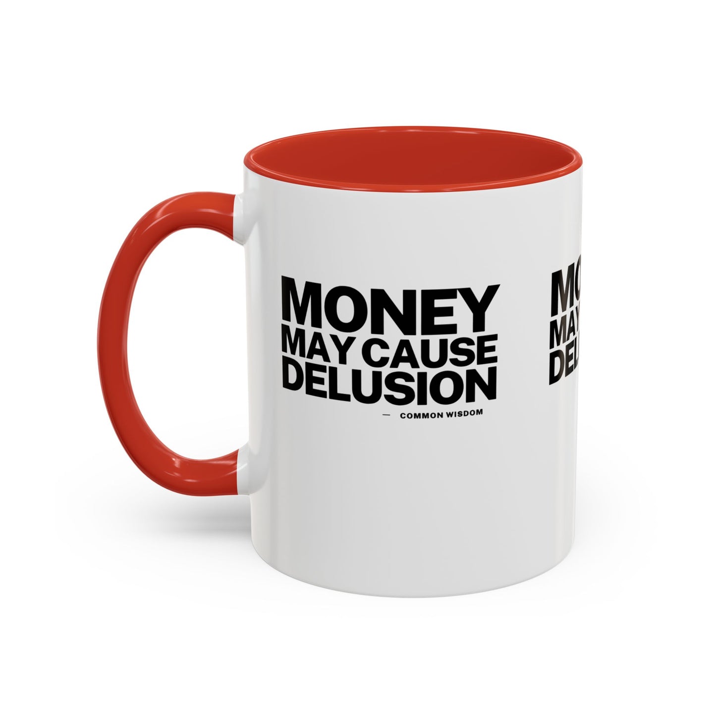 Money May Cause Delusion Accent Coffee Mug (11, 15oz)