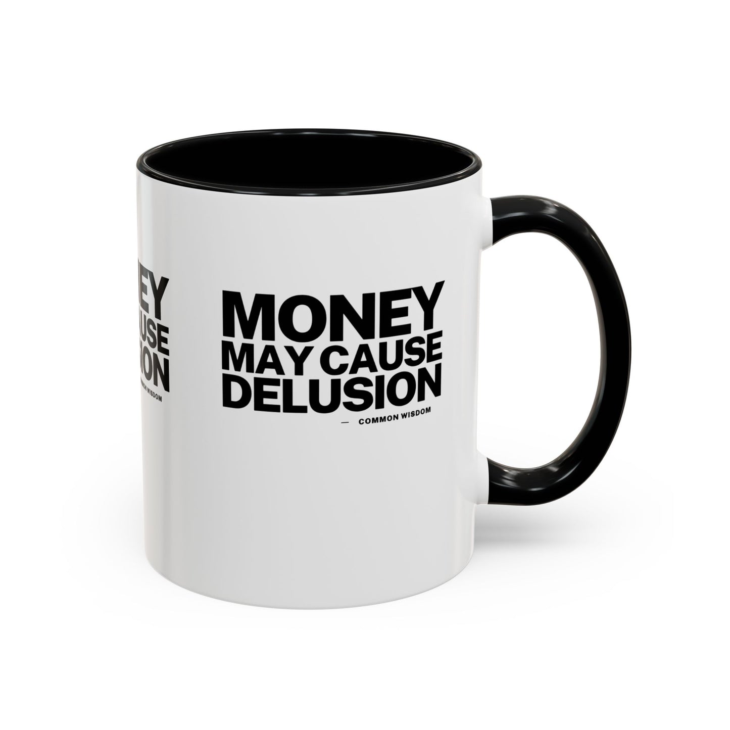 Money May Cause Delusion Accent Coffee Mug (11, 15oz)