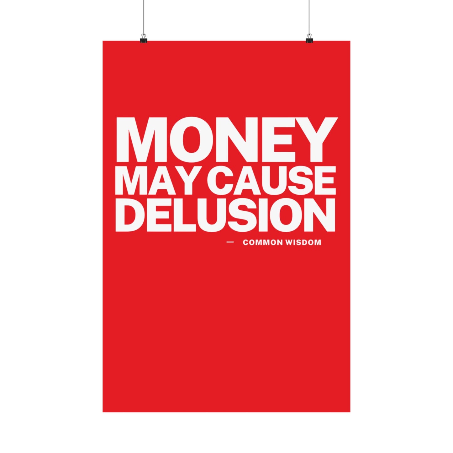 Money May Cause Delusion Matte Vertical Posters