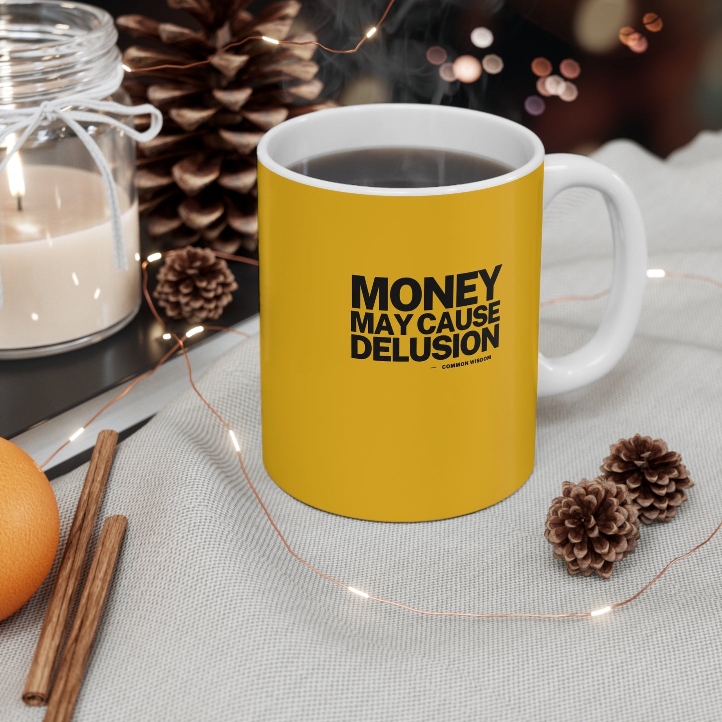 Money May Cause Delusion - Mug 11oz