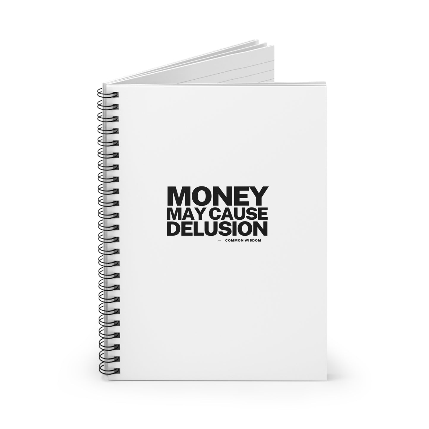Money May Cause Delusion - Spiral Notebook - Ruled Line