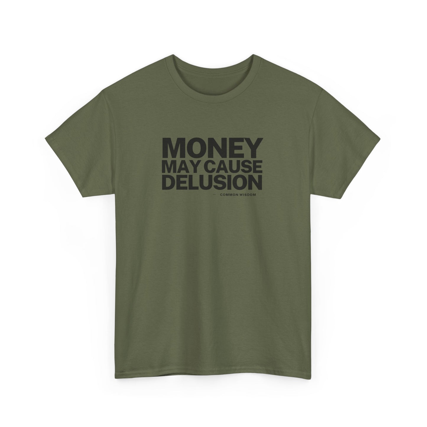 Money May Cause Delusion - Cotton T-Shirt