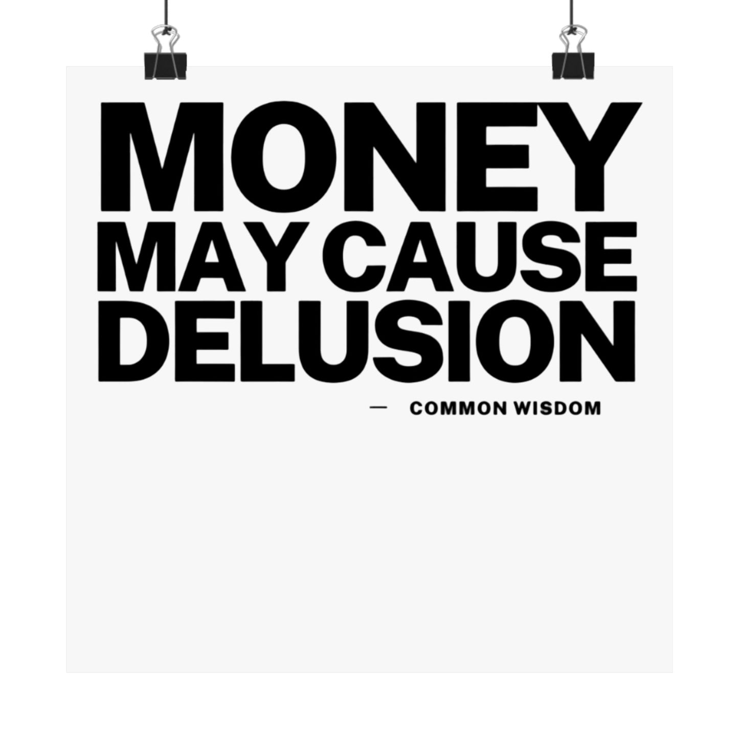Money May Cause Delusion Matte Vertical Posters
