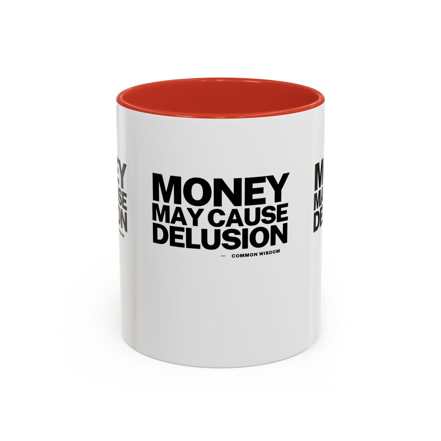 Money May Cause Delusion Accent Coffee Mug (11, 15oz)