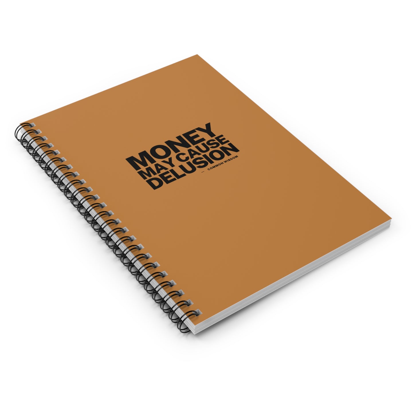 Money May Cause Delusion - Spiral Notebook - Ruled Line
