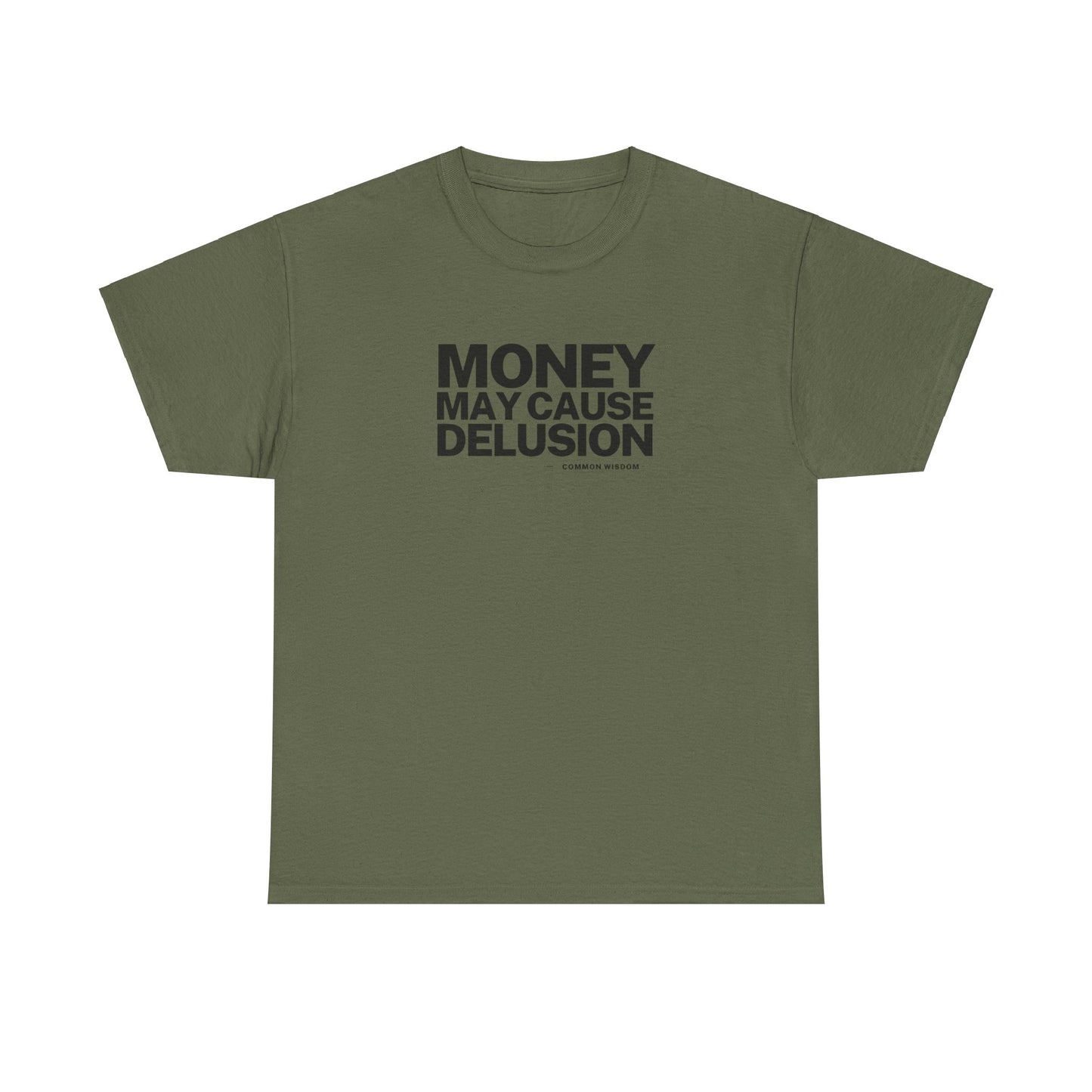 Money May Cause Delusion - Cotton T-Shirt