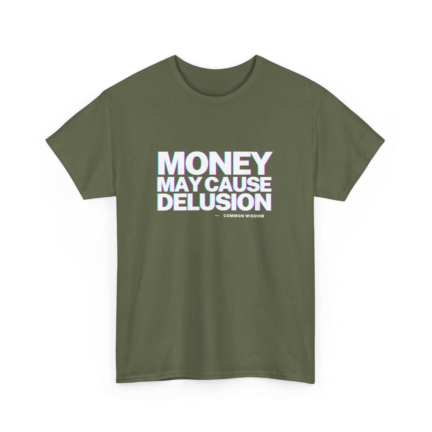 Money May Cause Delusion - Cotton T-Shirt