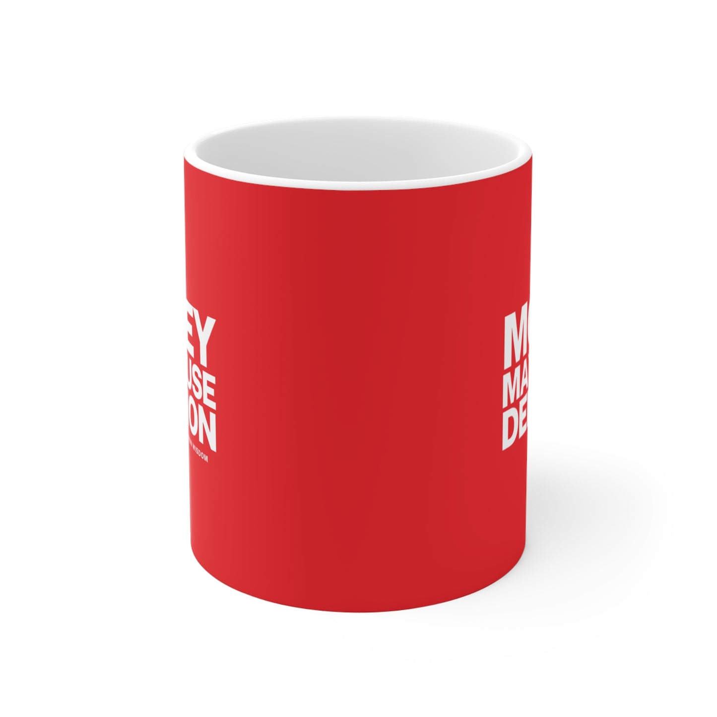 Money May Cause Delusion - Mug 11oz