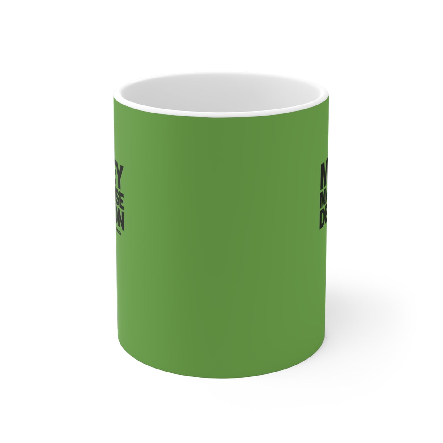 Money May Cause Delusion - Mug 11oz
