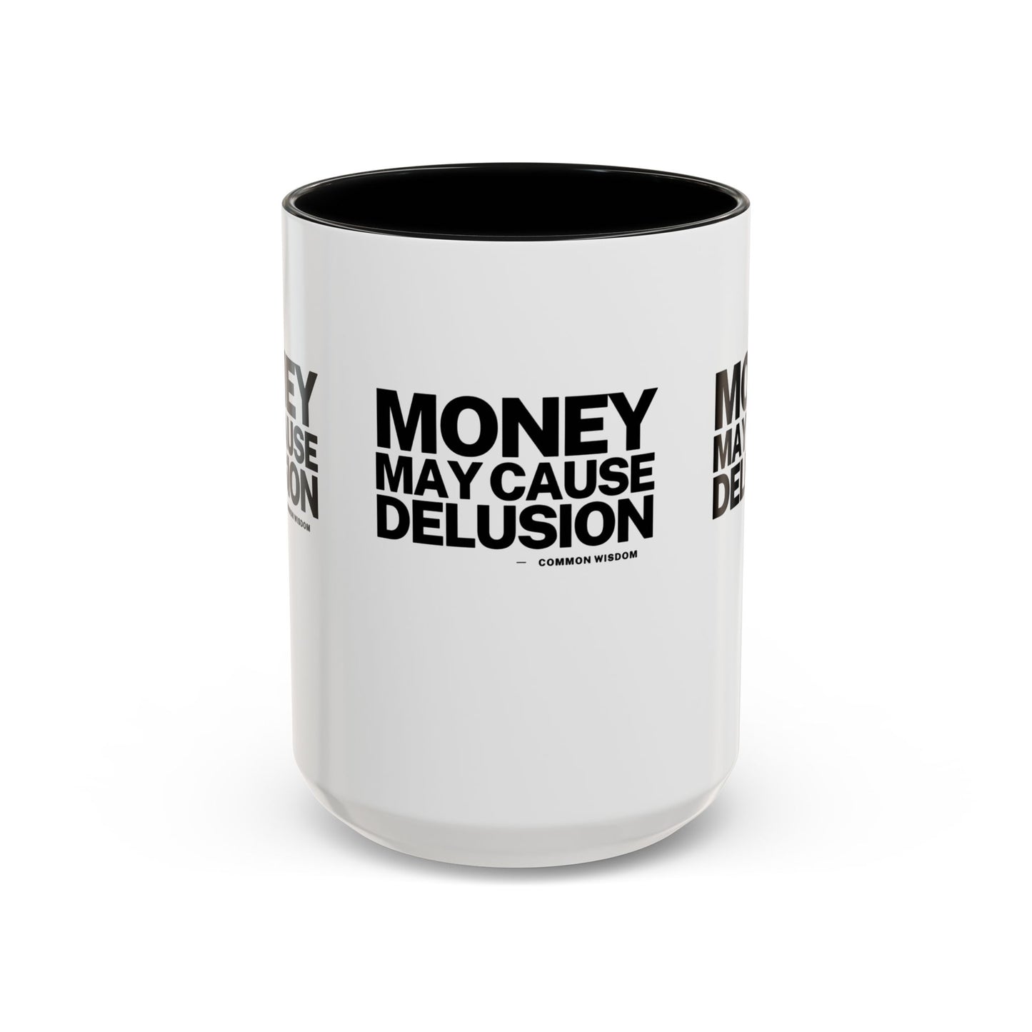 Money May Cause Delusion Accent Coffee Mug (11, 15oz)